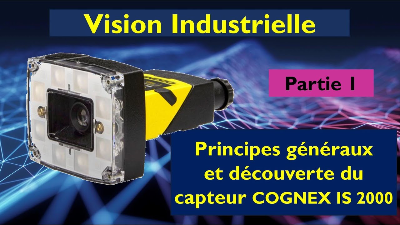 Capteur Vision Cognex IS 2000, Lentille liquide, Logiciel In-Sight Explorer, adresse IP / DHCP