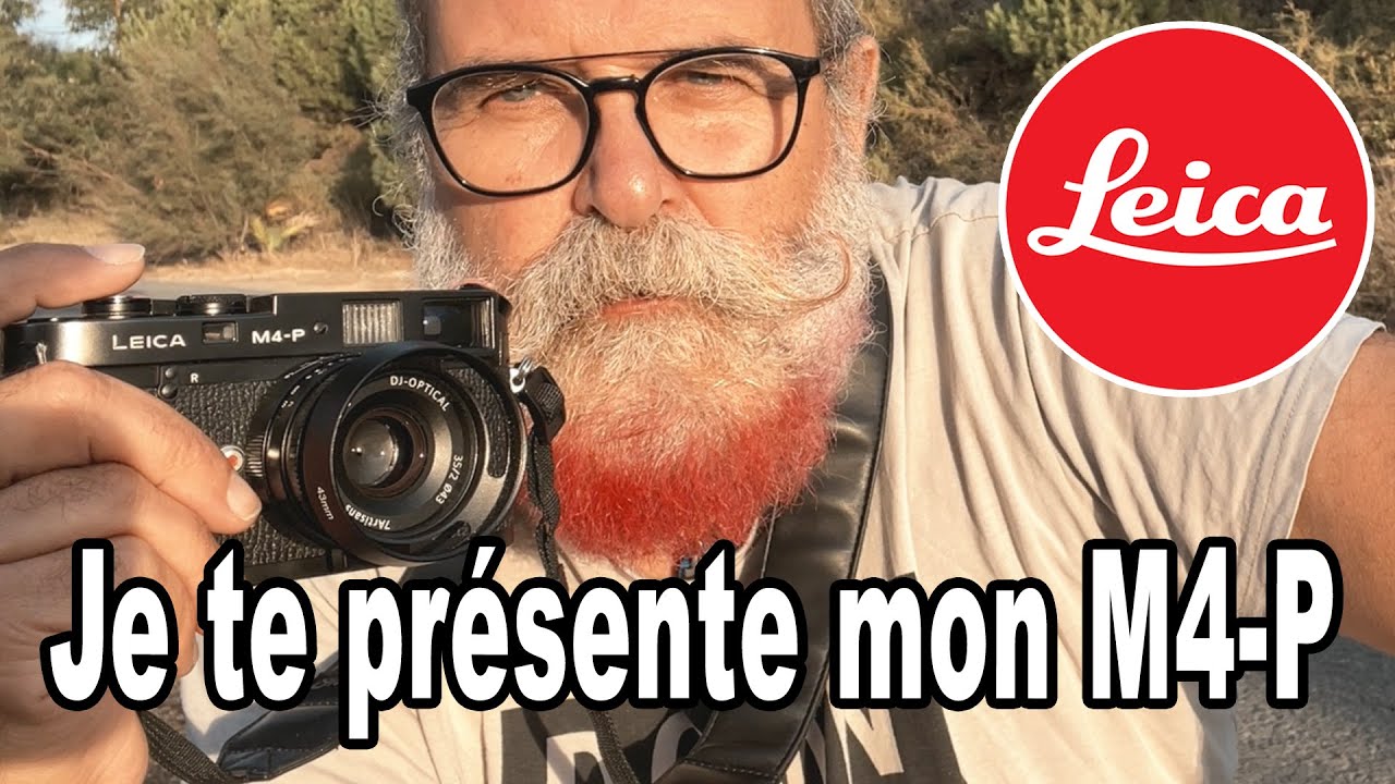 Je te présente mon Leica M4-P - EN FRANÇAIS