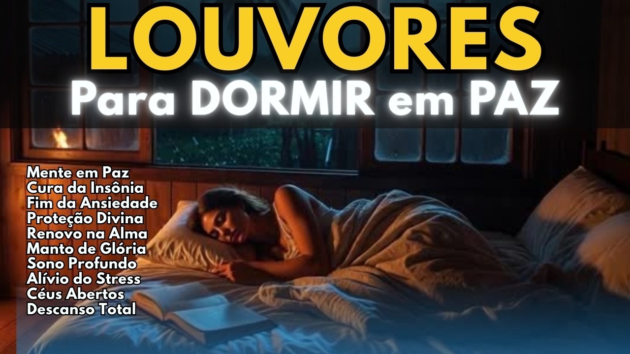LOUVORES para DORMIR 🌙 Música Cristã de CURA ✝️ que REFAZ a Alma e Acalma o Espírito | Durma em PAZ