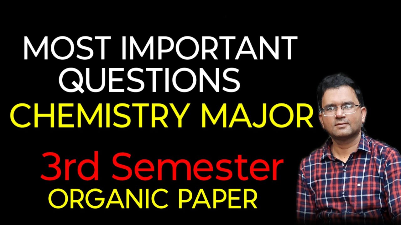 +3 3rd (third) semester  most important chemistry organic paper questions