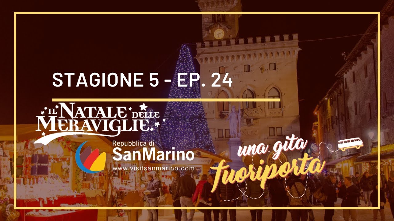 Il Natale delle Meraviglie - Repubblica di San Marino  - Una gita fuoriporta - S5 - Ep. 24