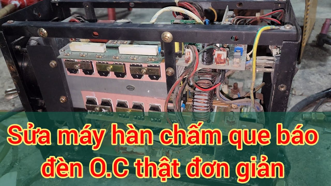 sửa máy hàn điện tử chấm que báo đen O.C hướng dẫn sửa máy hàn