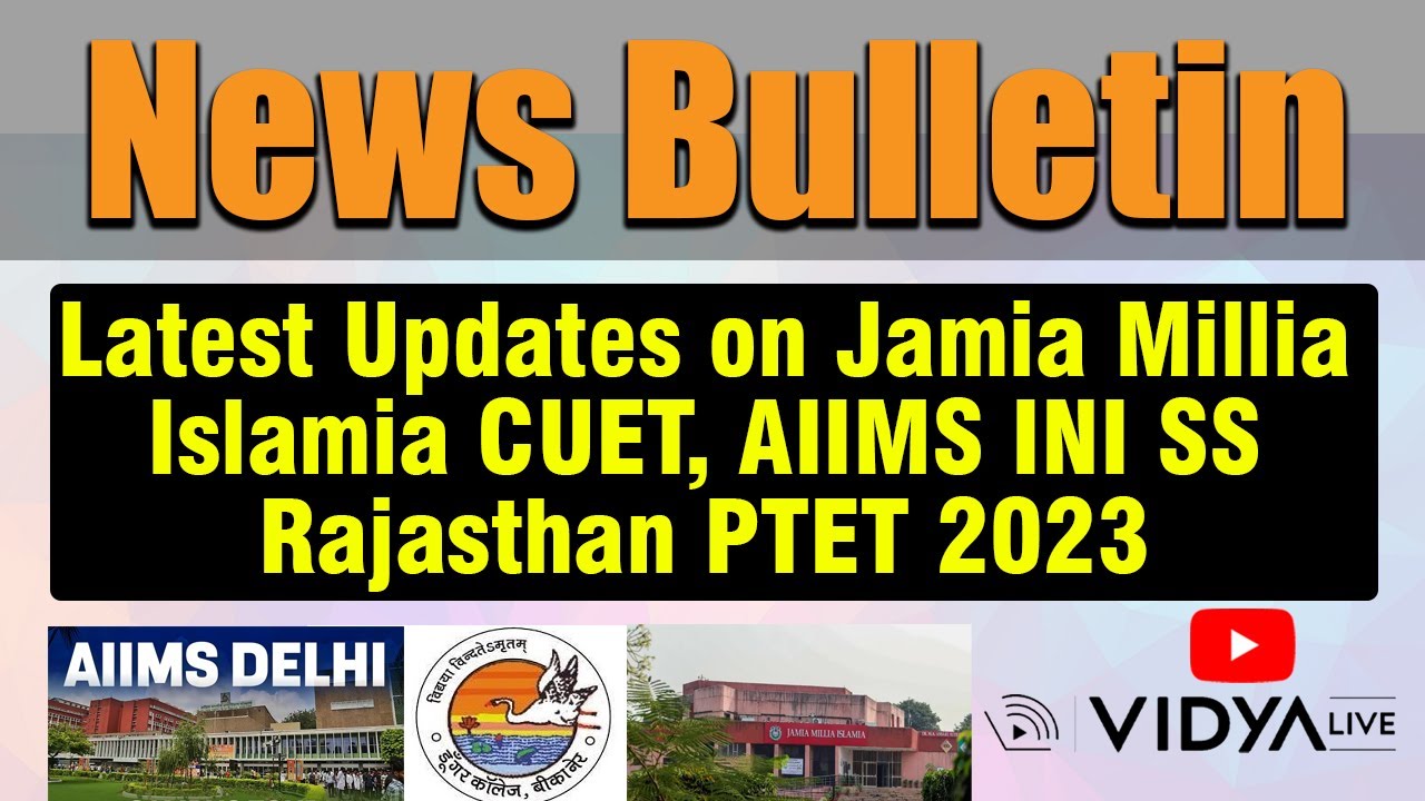 Important Exam Updates: Jamia Millia Islamia CUET, AIIMS INI SS, and Rajasthan PTET 2023...
