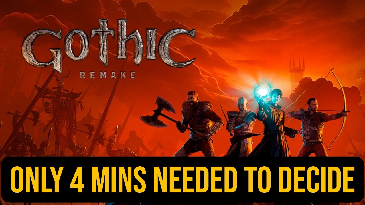 You Need Only 4 Mins To Decide If You Should Buy Gothic Remake!