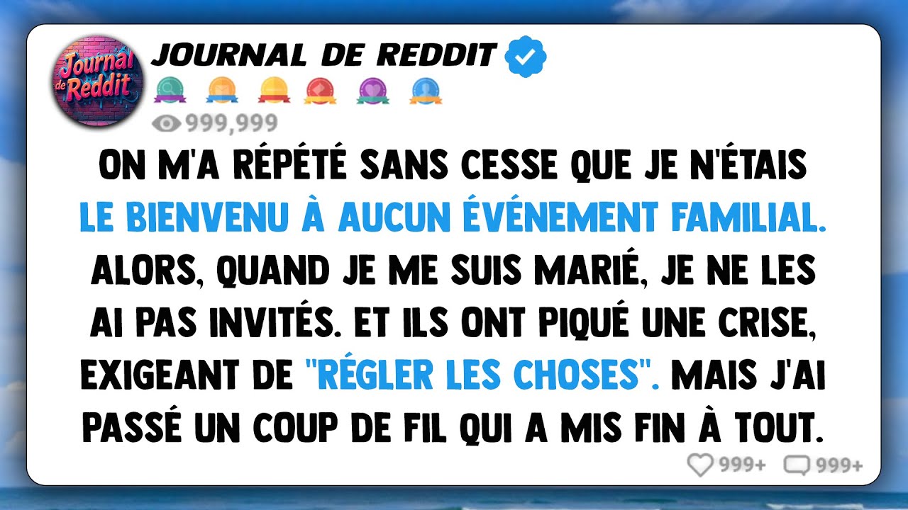 On m'a répété sans cesse que je n'étais la bienvenue à aucun événement familial. Alors, quand...