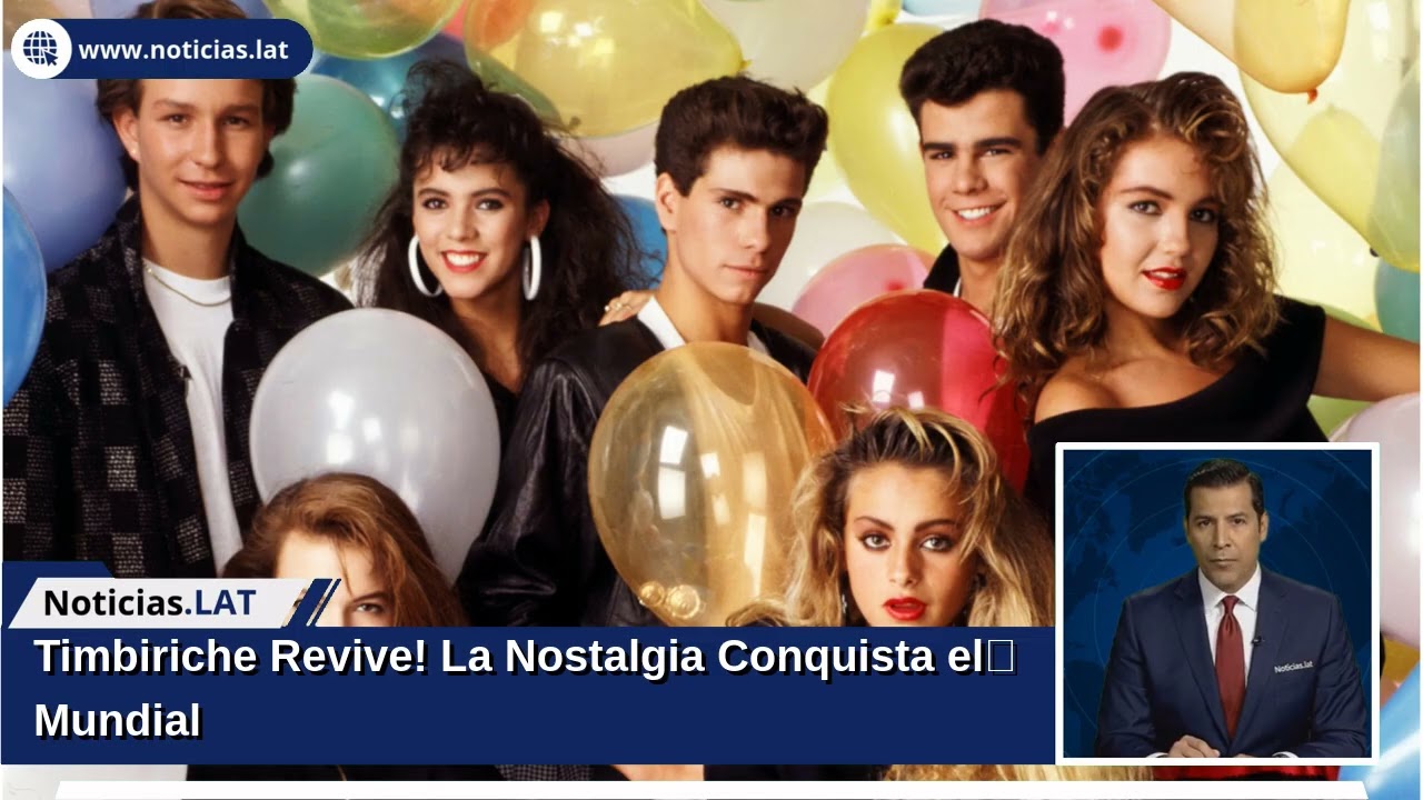 ¡Timbiriche Revive! La Nostalgia Conquista el Mundial