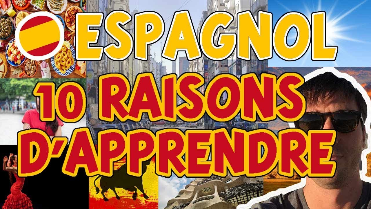 ► 10 RAISONS D'APPRENDRE L'ESPAGNOL en 2018 ✅