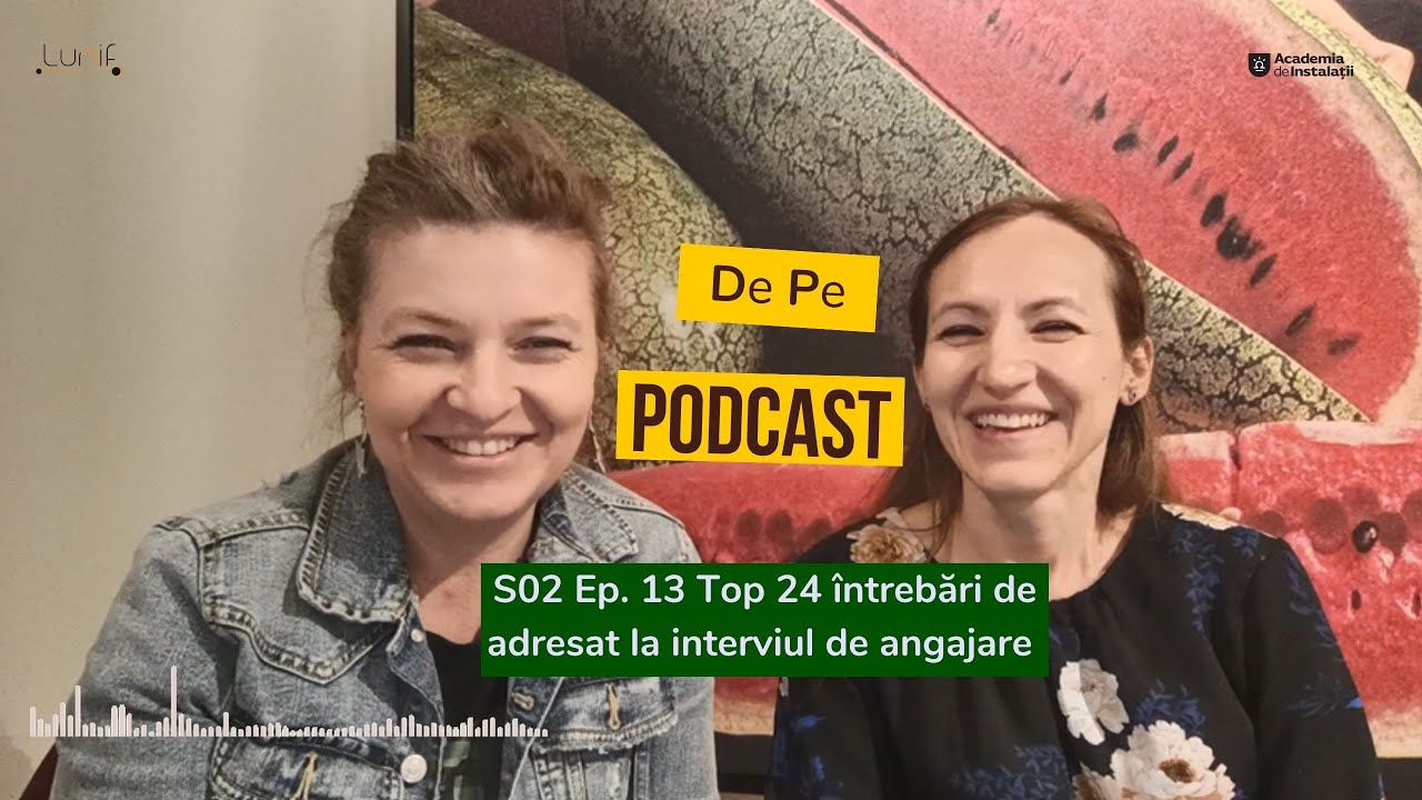 Ce întrebări ar fi bine să pui la interviu - Top 24  (S02ep13)