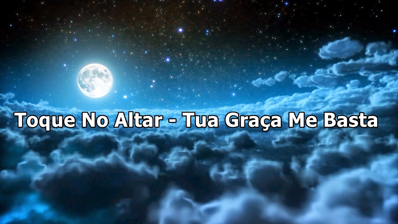 Toque No Altar - Tua Graça Me Basta ( Com Letra )