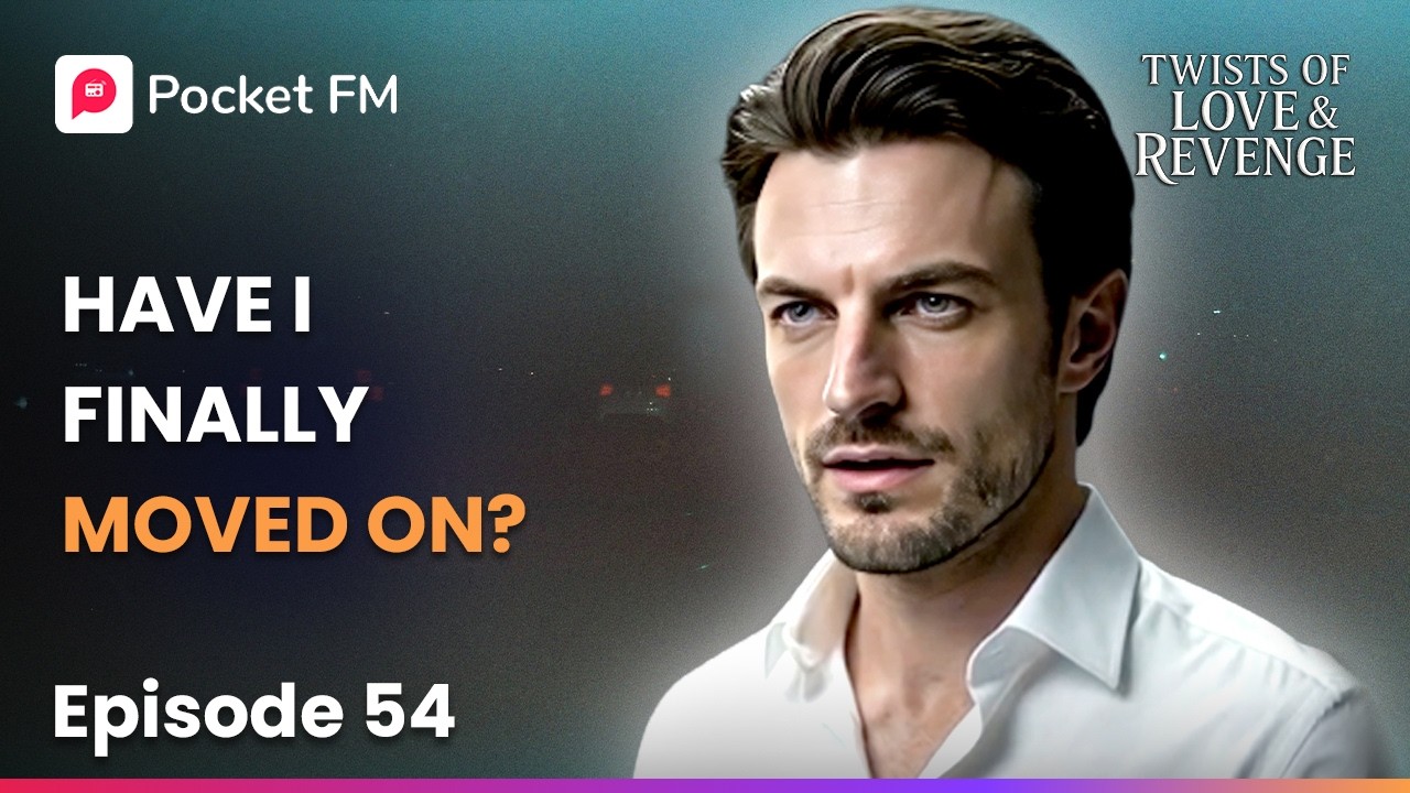 Эп. 54 | Перипетии любви и мести | Pocket FM