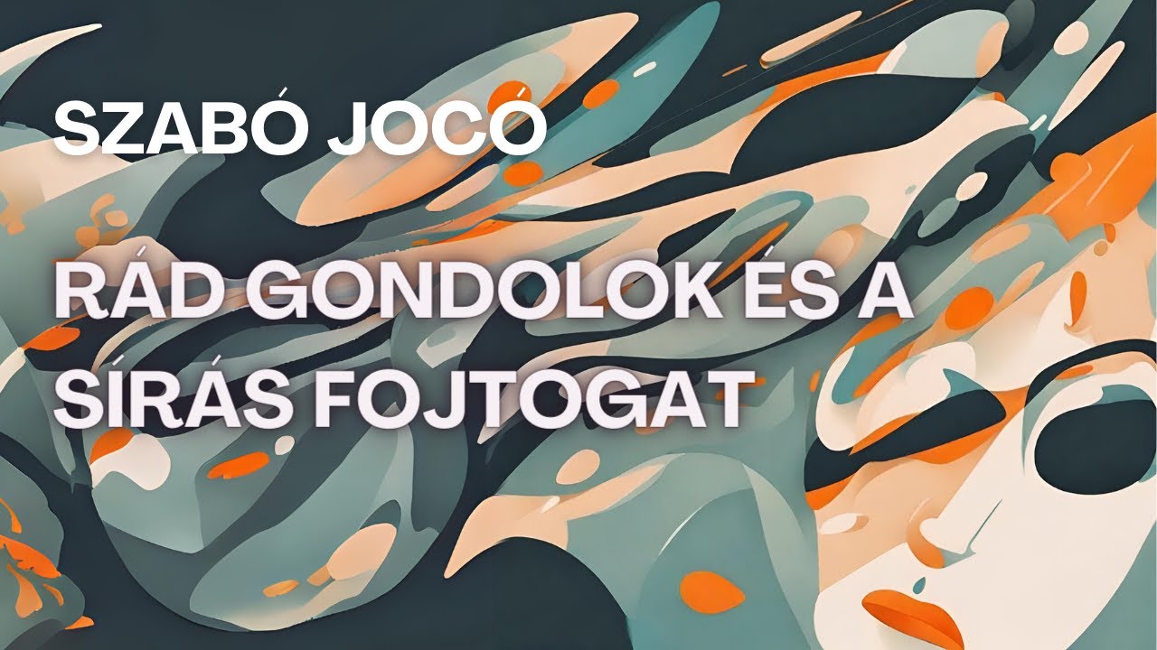 Szabó Jocó: Rád gondolok és a sírás fojtogat