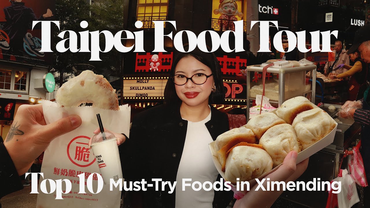 WHAT TO EAT IN TAIPEI 2025: 🇹🇼Top 10 Must-Try Foods in Ximending, Taiwan Food Guide | The Sierra&rsquo;s