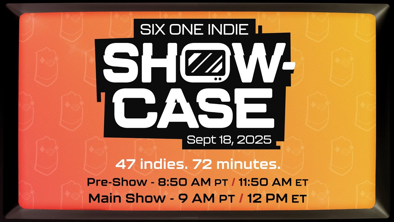 Six One Indie Showcase | September 18th, 2025