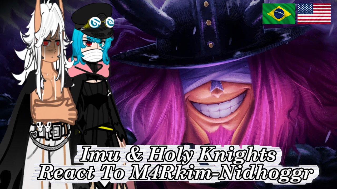🔥 Imu & Holy Knights React to M4rkim &ndash; NIDHOGG (Loki)! 🇺🇸🇧🇷 | One Piece React