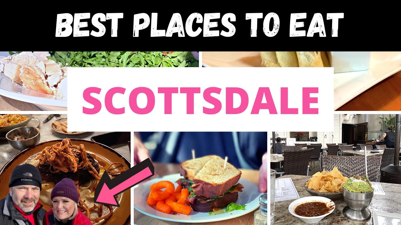 GREAT PLACES TO EAT IN SCOTTSDALE, AZ