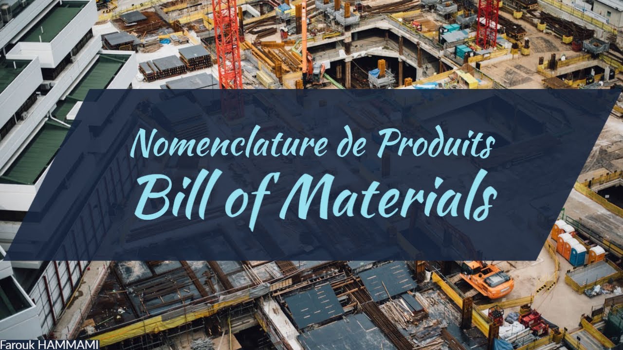 Nomenclature de Produits - Bill of Materials