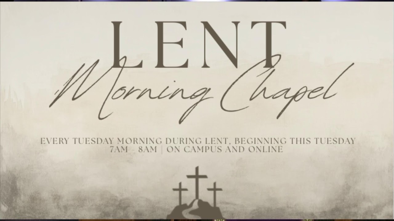 Lent Morning Chapel