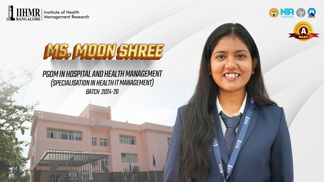 Why Choose IIHMR Bangalore for Hospital & Health Management | PGDM Testimonial
