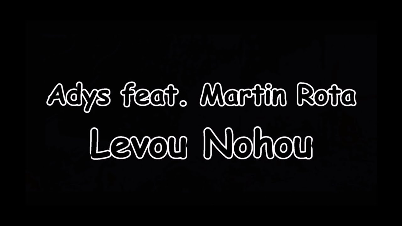 Adys feat. Martin Rota &ndash; Levou Nohou | TEXT | Pavel Kozler