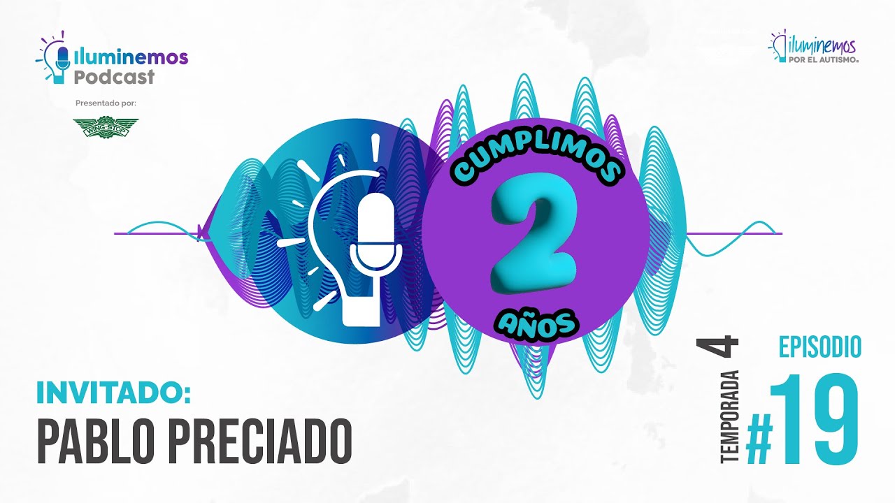 Episodio 19 Temporada 4: Pablo Preciado: Paternidad, Música y Autismo.