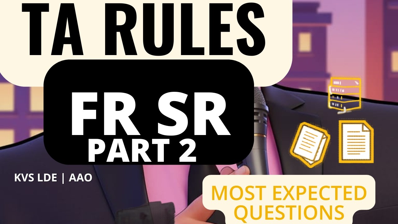 TA Rules- PART 1 (Travelling Allowance) | FR SR Part 2 | KVS LDE / AAO 2026