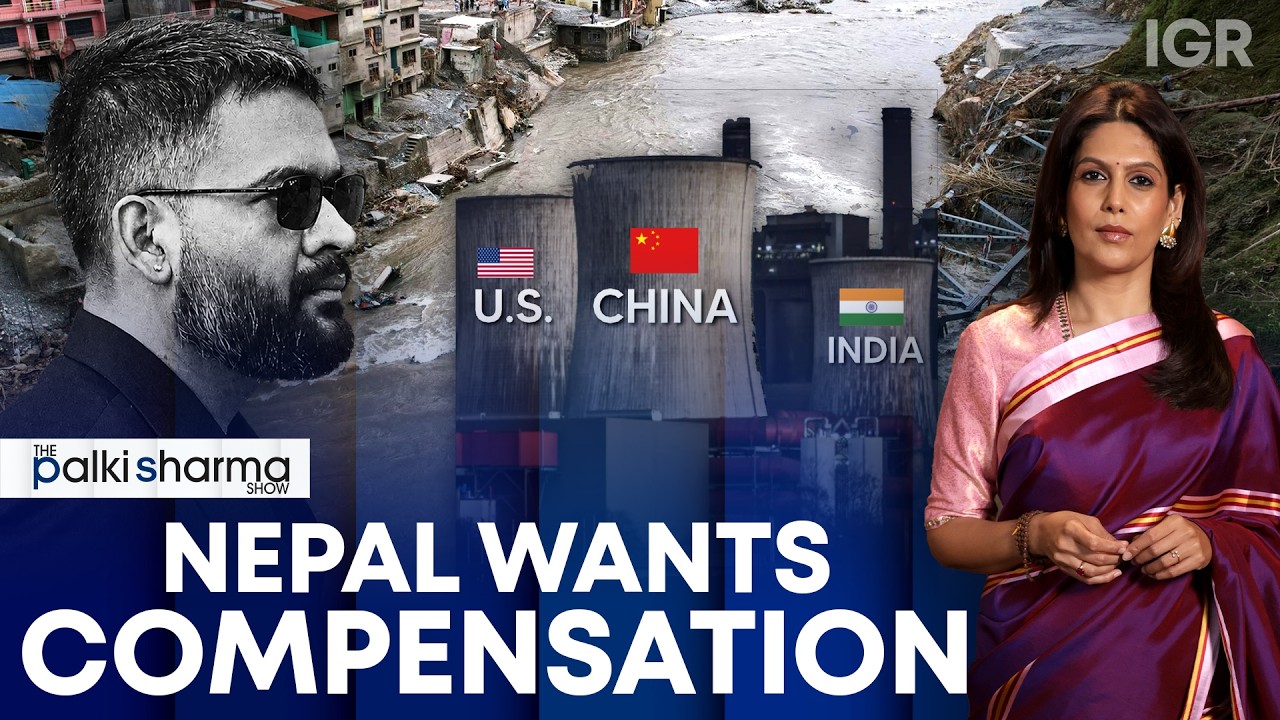 Nepal Asks India, China & US To Pay For The Floods | The Palki Sharma Show | India Global Review