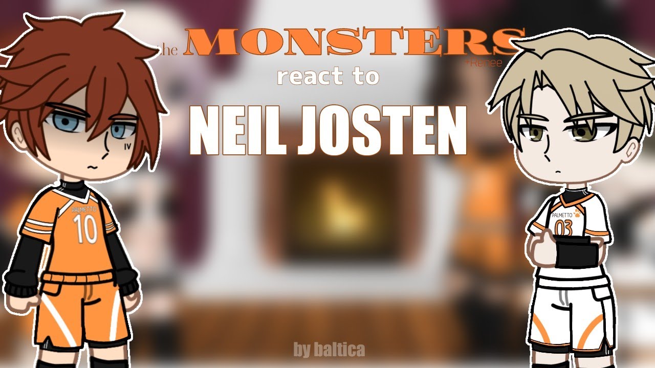 [2x] Monsters react to Neil Josten ||rus/eng|| GCRV || All for the game ||