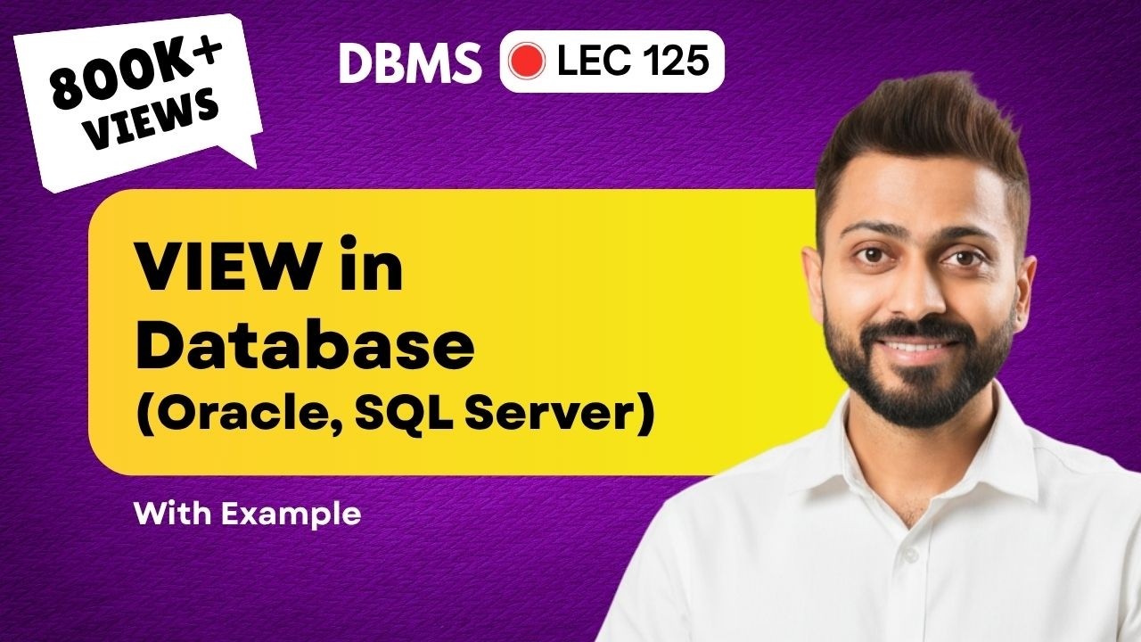 Lec-112: View in Database | Oracle, SQL Server Views | Types of Views