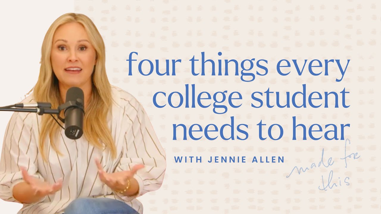 Every College Student Needs to Hear This // Jennie Allen on the Made For This Podcast