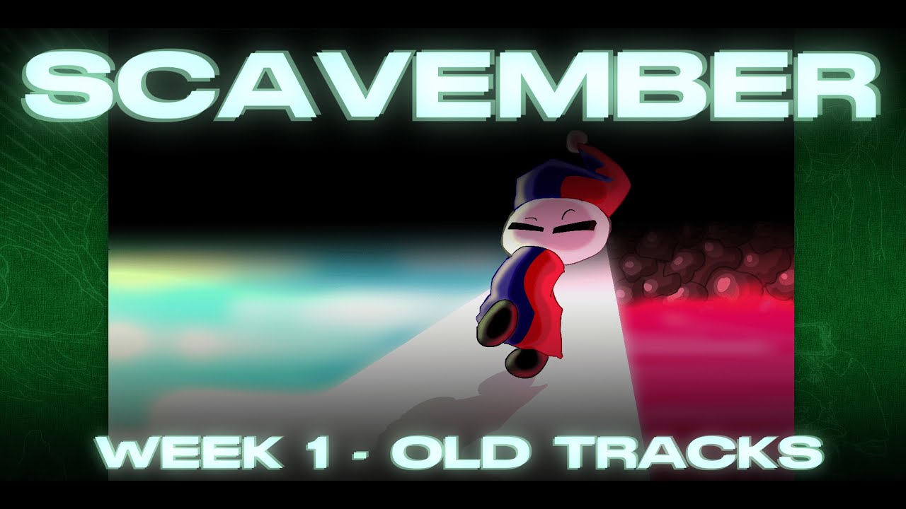 (SCAVEMBER) WEEK 1: OLD TRACKS | 