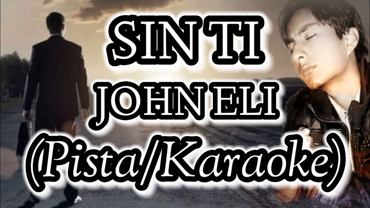 Sin Ti John Eli Pista/Karaoke