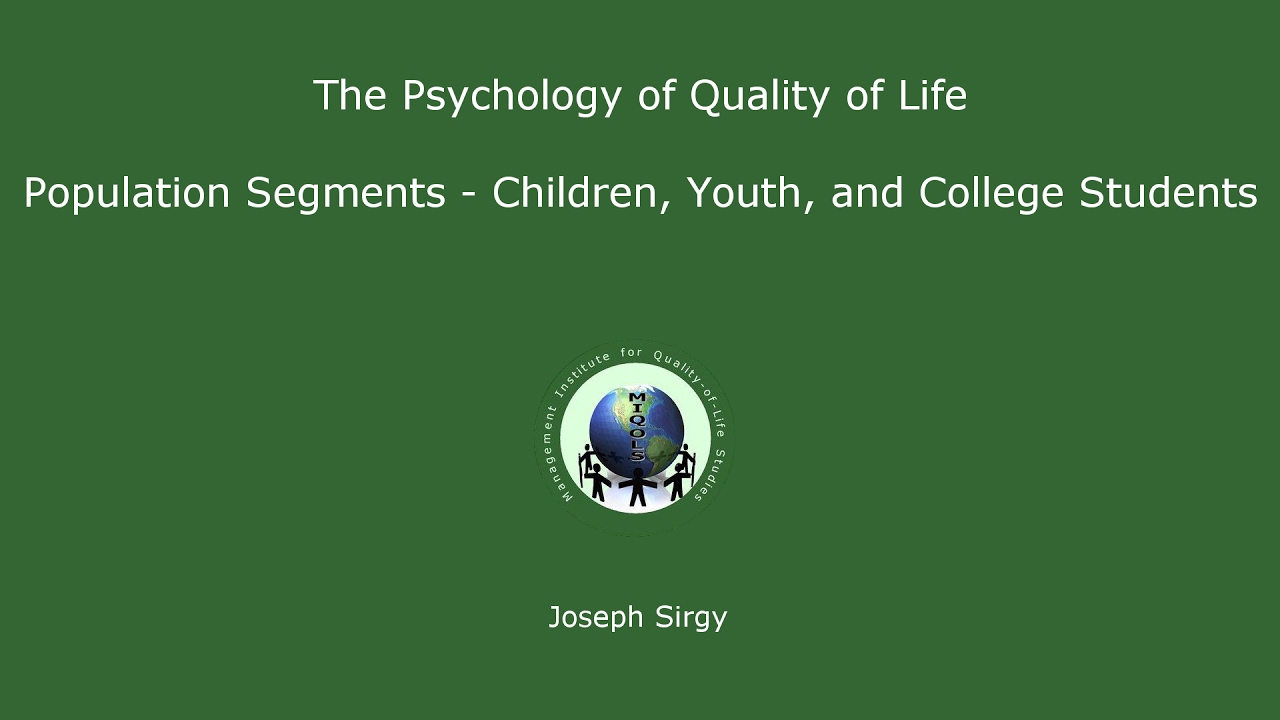 Psychology of Quality of Life: Population Segments - Children, Youth, and College Students
