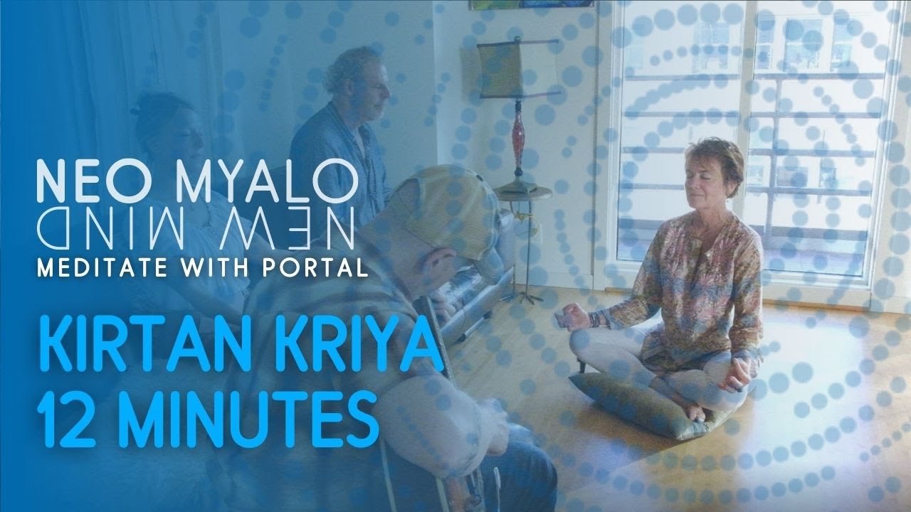 KIRTAN KRIYA | 12 Minutes | Neuroplasticity Meditation | Neo Myalo | New Mind