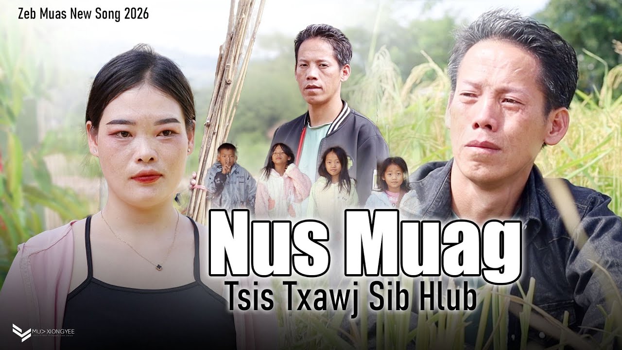 Zeb Muas - Nus Muag Tsis Txawj Sib Hlub (Nkauj Tawm Tshiab 2026 )
