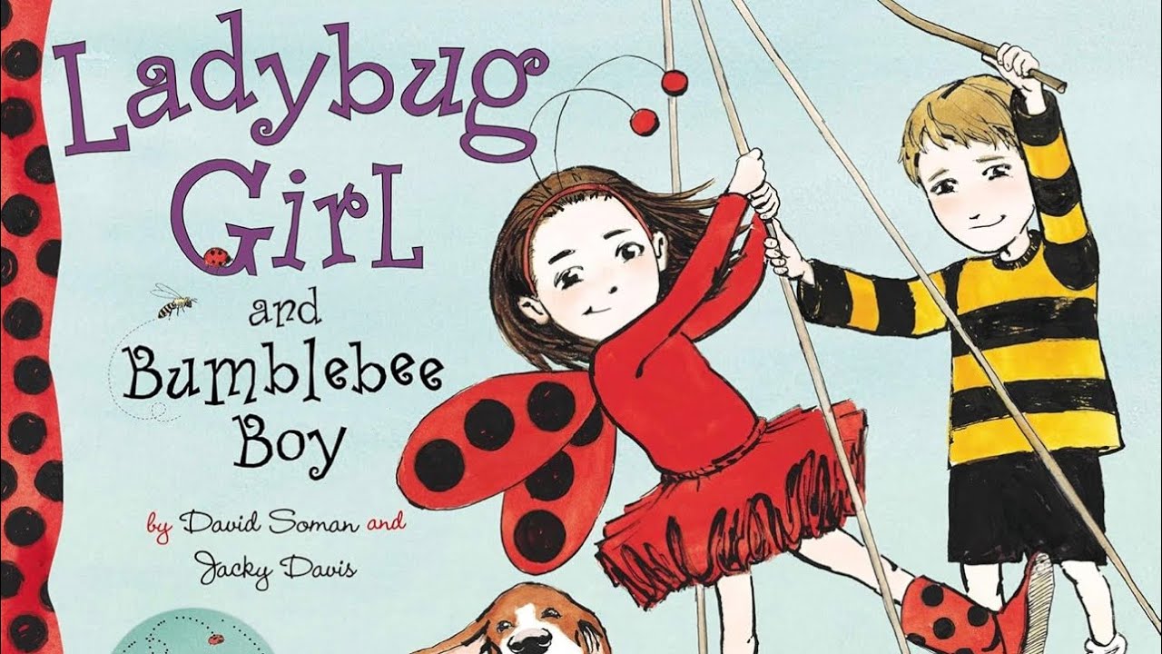 Ladybug Girl and Bumblebee Boy, by David Soman and Jacky Davis (read aloud) 