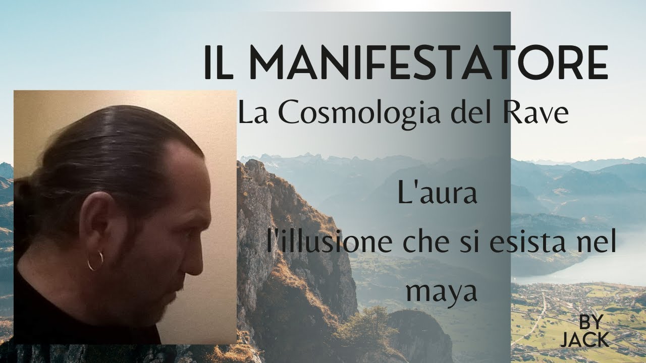 Il Manifestatore - L'aura l'illusione che si esista nel maya...