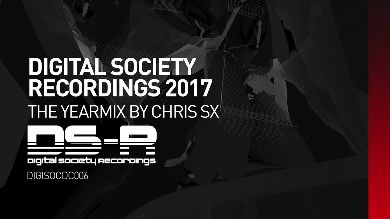 Digital Society Recordings 2017, The Yearmix by Chris SX [OUT NOW]