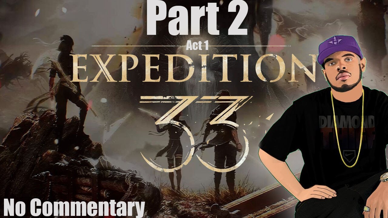 Expedition 33- (Part 2)(Act 1) Gameplay Walkthrough (No Commentary)