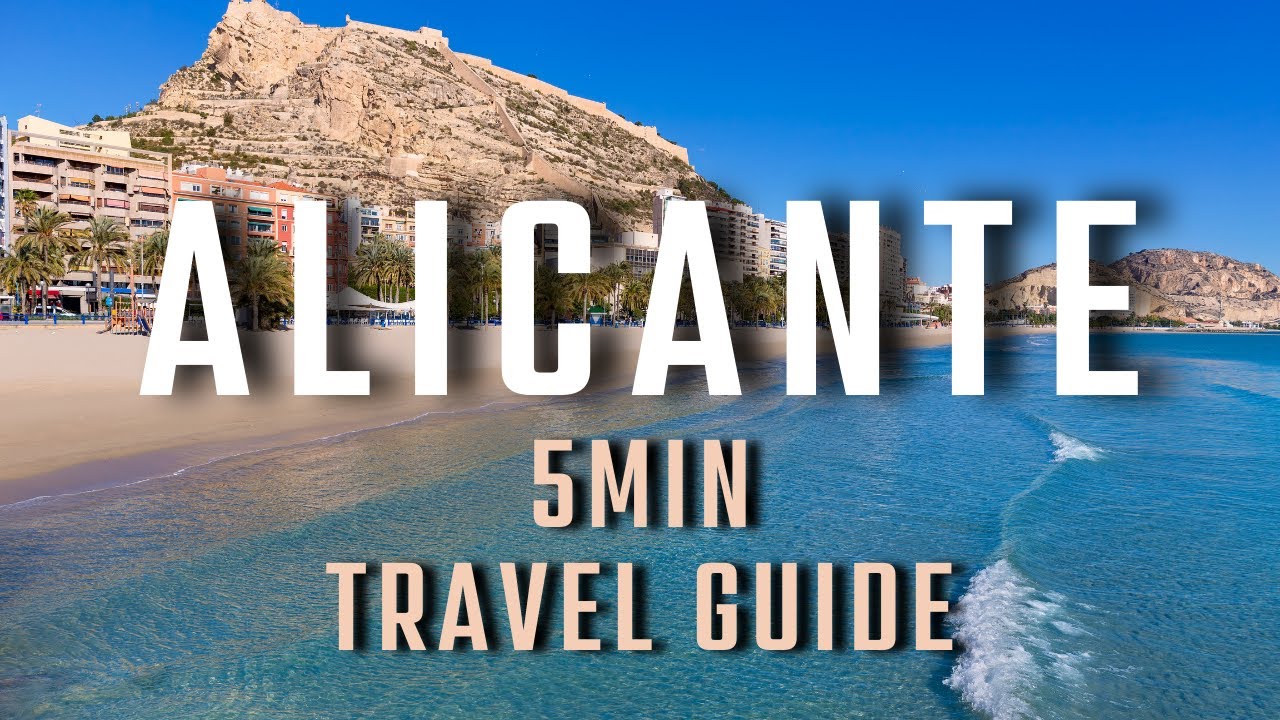 Alicante Travel Guide | Must Visit Tips