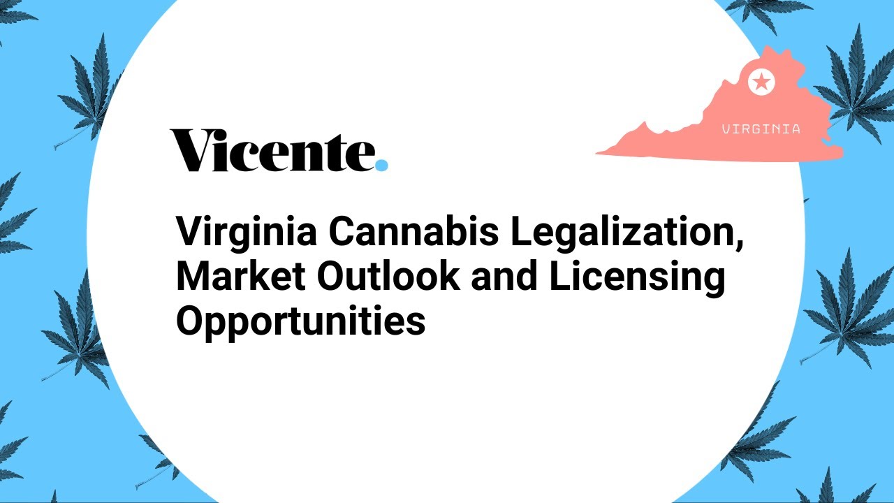 Virginia Cannabis Legalization, Market Outlook and Licensing Opportunities