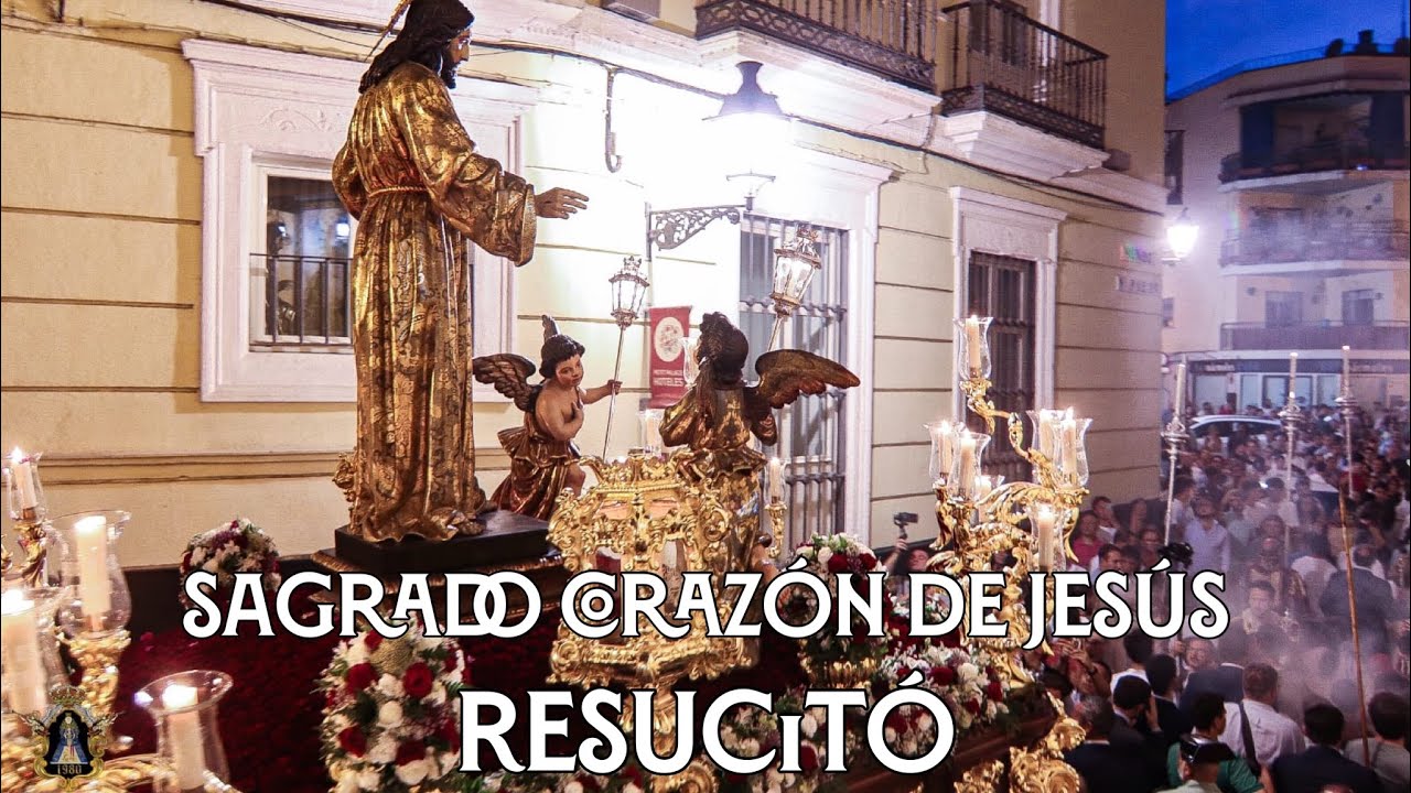 [4K] RESUCITÓ | SAGRADO CORAZÓN DE JESÚS | Virgen de los Reyes | Desde Triana
