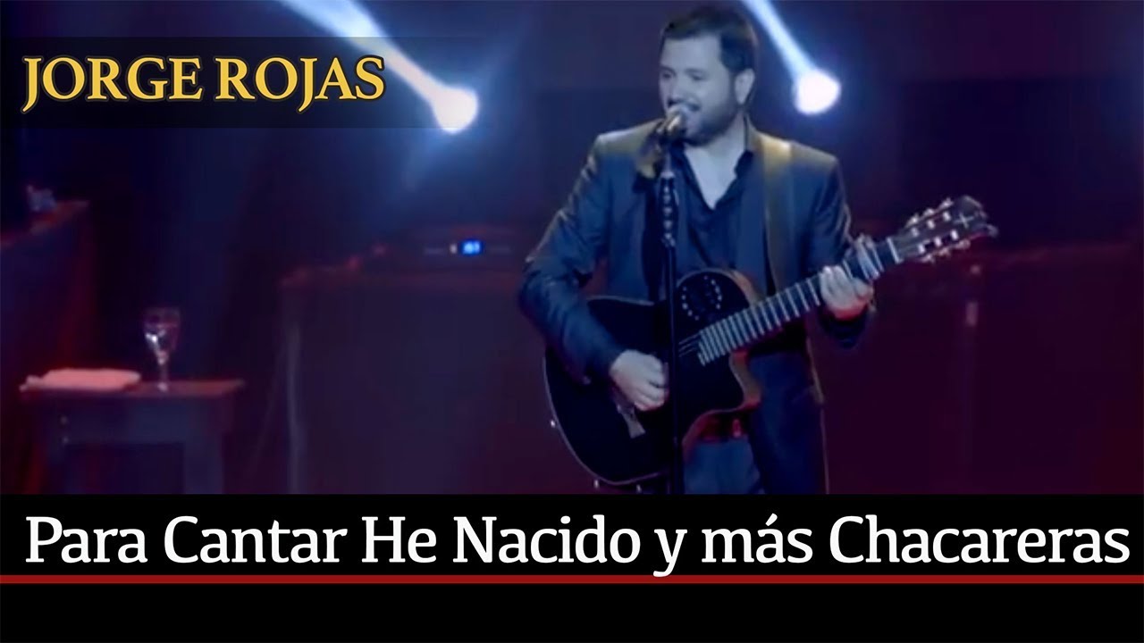 Jorge Rojas - Para Cantar He Nacido y más Chacareras