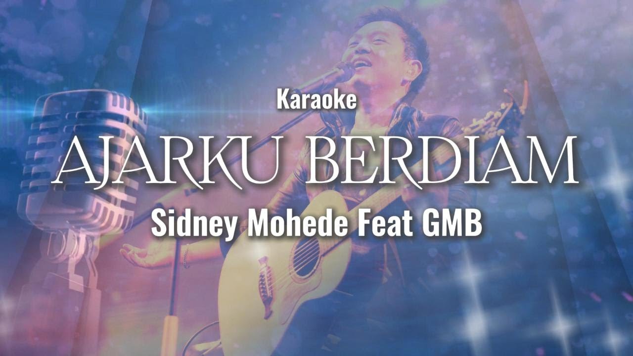 Ajarku Berdiam - Sidney Mohede Feat GMB (Karaoke)