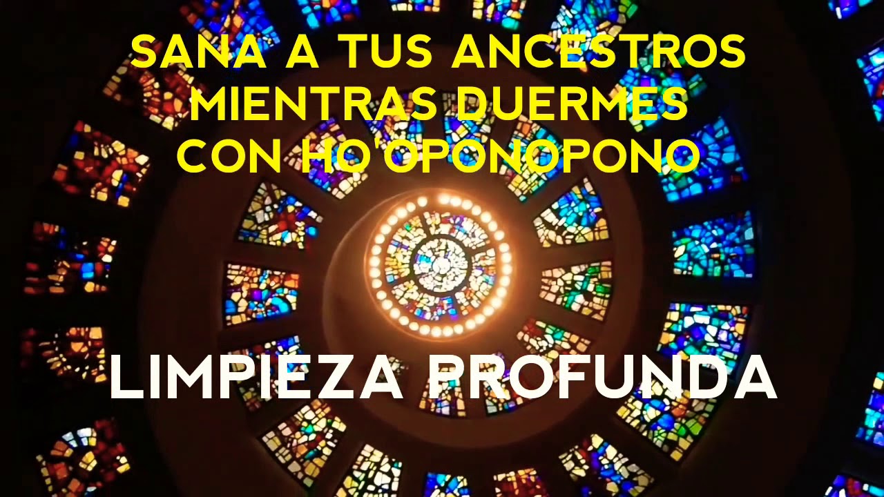 🎧 SANA A TUS ANCESTROS CON HO'OPONOPONO ❤️💛🧡