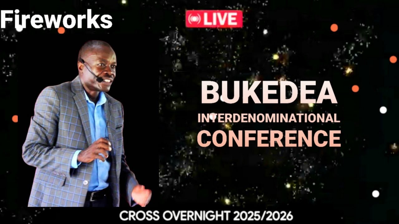 BUKEDEA INTERDENOMINATIONAL CONFERENCE 2025 CROSS OVERNIGHT