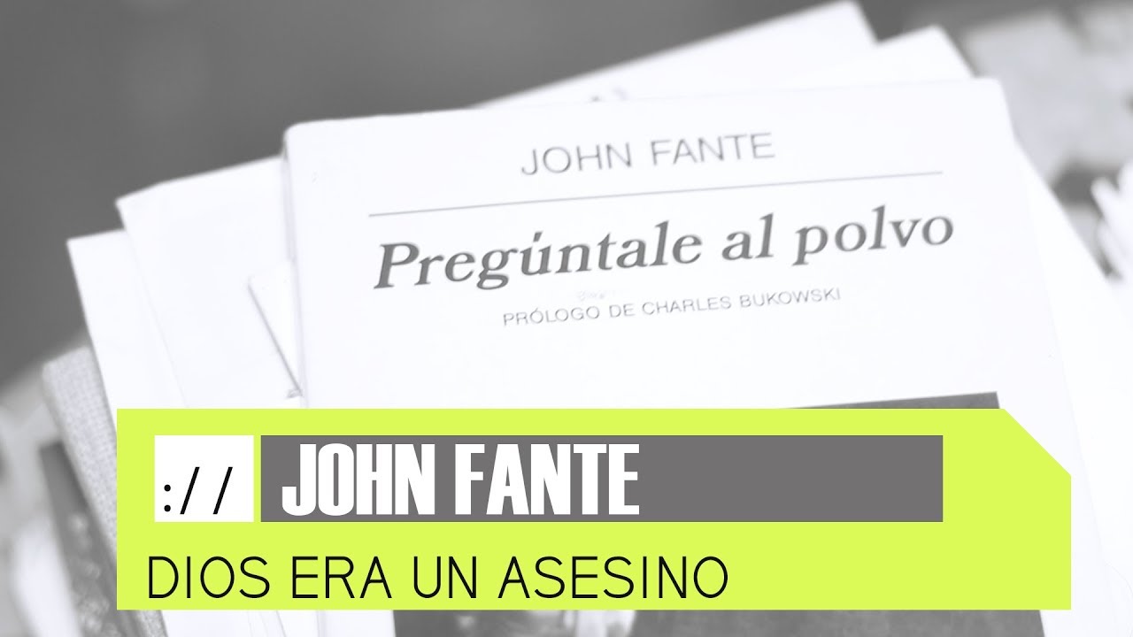 John Fante - Dios era un Asesino