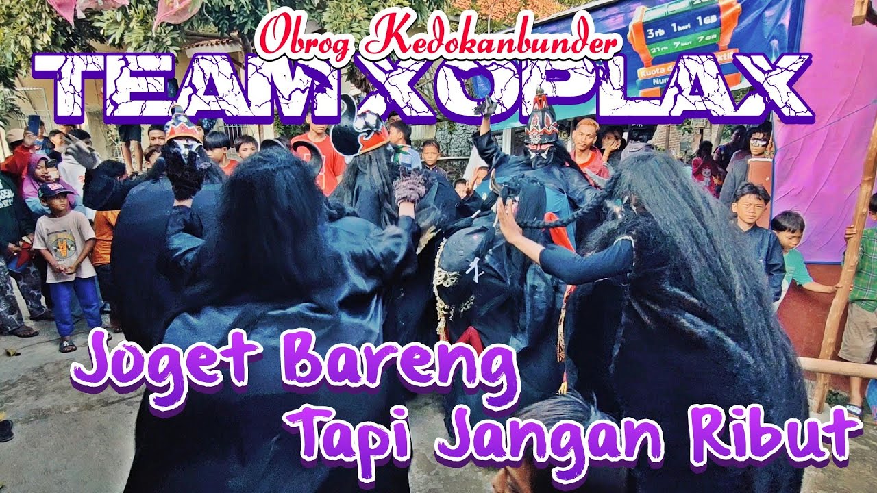 OBROG BUTA KEDOKANBUNDER JOGET BARENG TANPA KERIBUTAN TEAM XOPLAX AUTO RAME KALIKAPUR