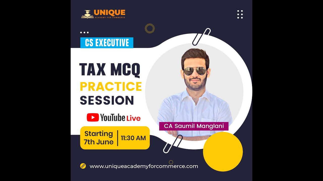 TAX MCQ PRACTICE SESSION I CS EXECUTIVE I CA INTERMEDIATE I CA SAUMIL MANGLANI I SESSION 1