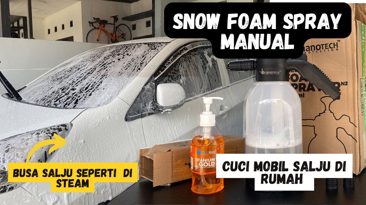 Cara Membuat Cuci Salju Dengan Alat Manual Nanotech Protection Foam Sprayer Pneumatic Manual