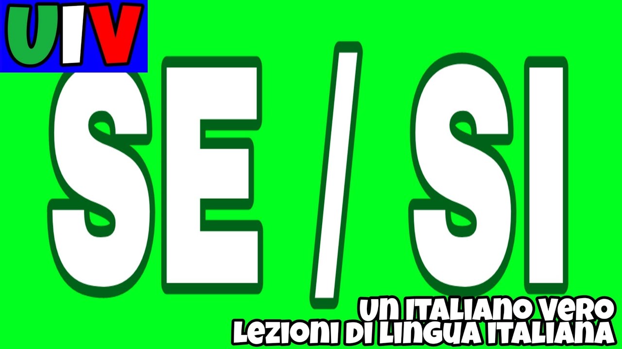 🍵 SE o SI? | UIV Lezioni di lingua italiana
